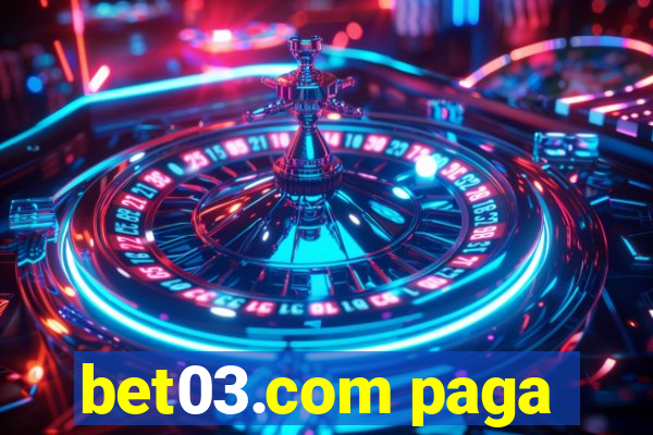 bet03.com paga
